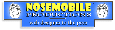 Nosemobile Productions, Web Designer to the Poor